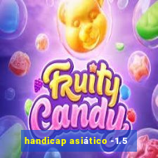 handicap asiático -1.5