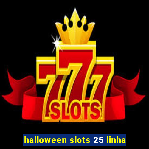 halloween slots 25 linha