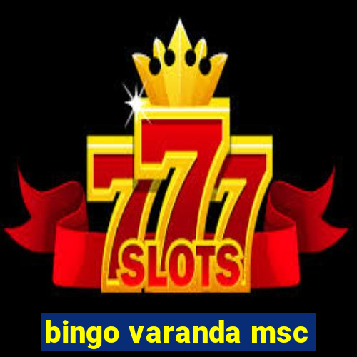 bingo varanda msc