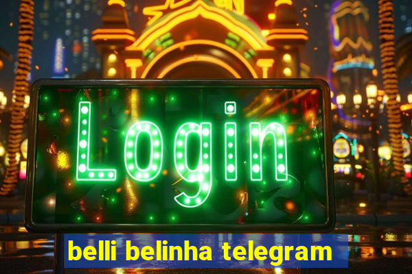 belli belinha telegram