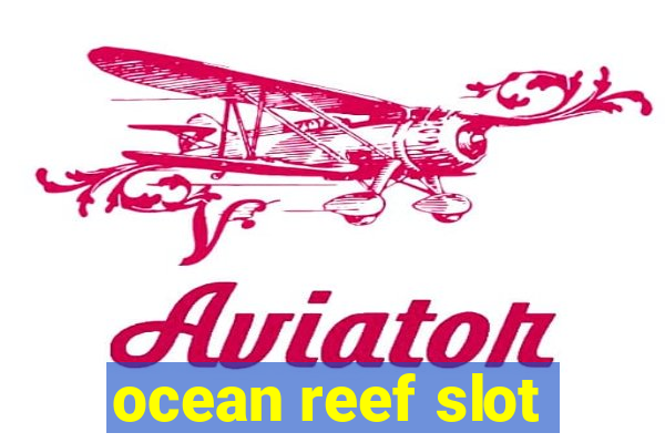 ocean reef slot