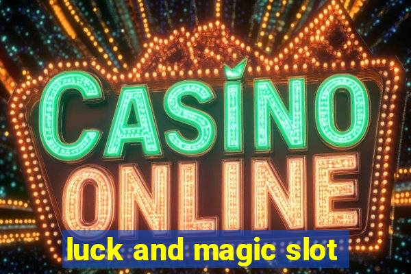 luck and magic slot