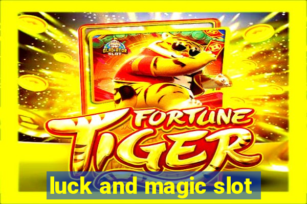 luck and magic slot