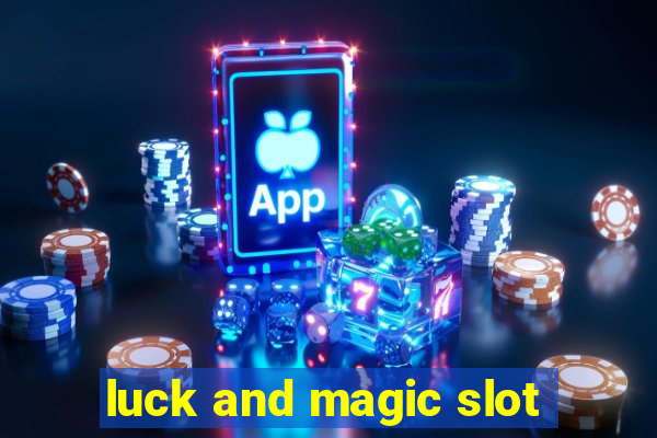 luck and magic slot