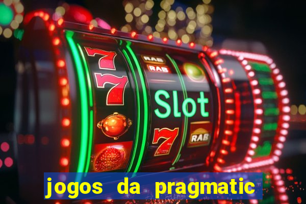 jogos da pragmatic que mais pagam