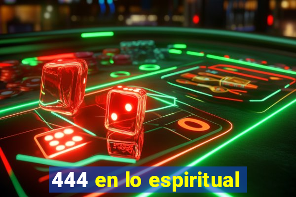 444 en lo espiritual