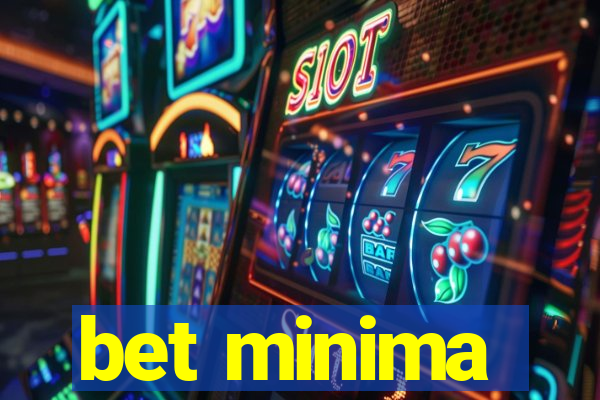 bet minima