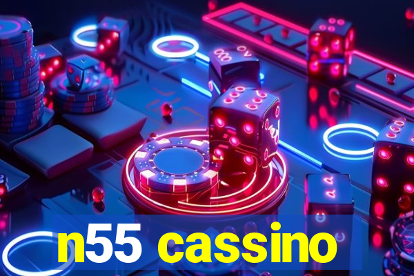 n55 cassino