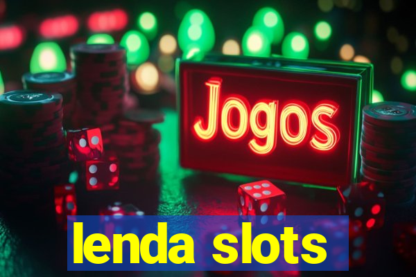 lenda slots