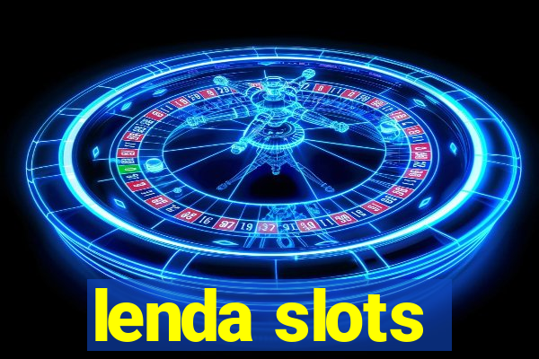 lenda slots