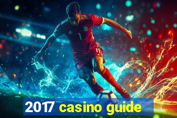 2017 casino guide