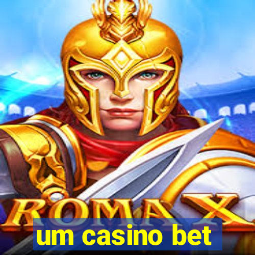 um casino bet