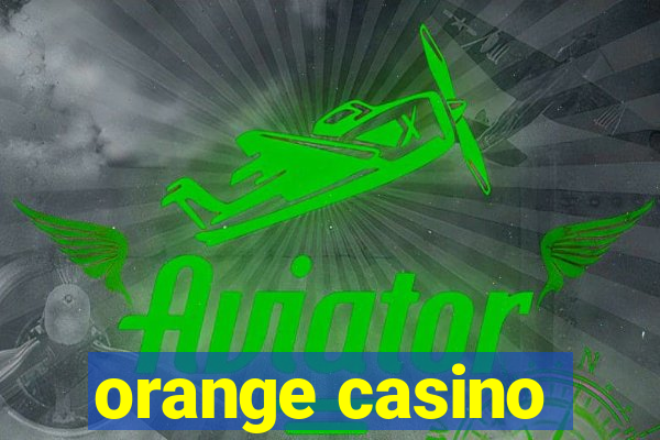 orange casino