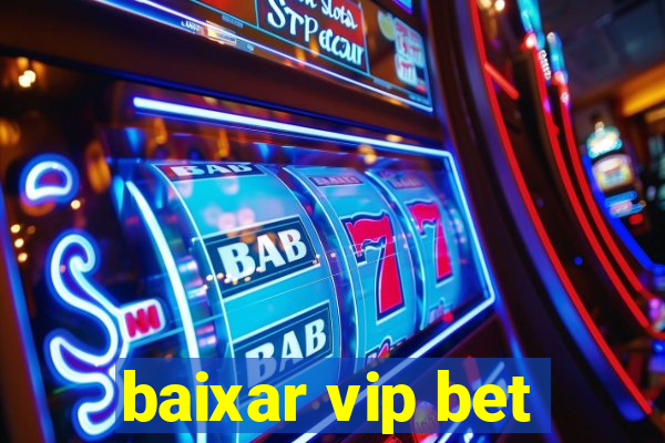 baixar vip bet