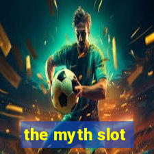 the myth slot