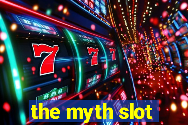 the myth slot