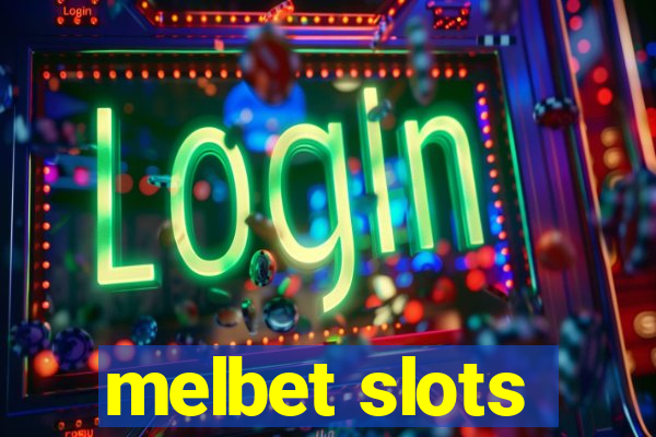 melbet slots