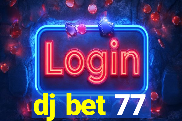 dj bet 77