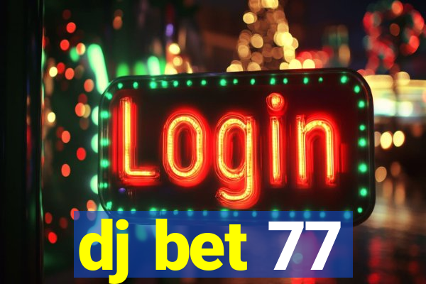 dj bet 77