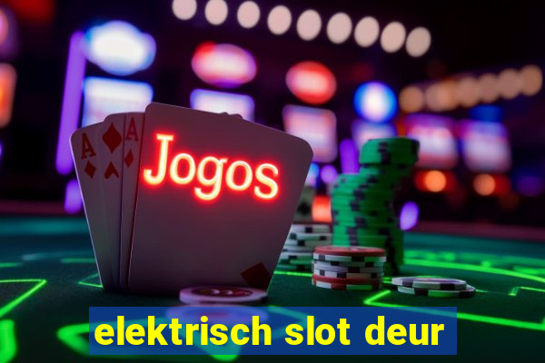 elektrisch slot deur