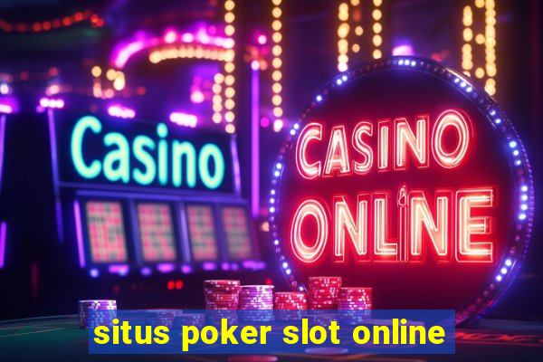 situs poker slot online