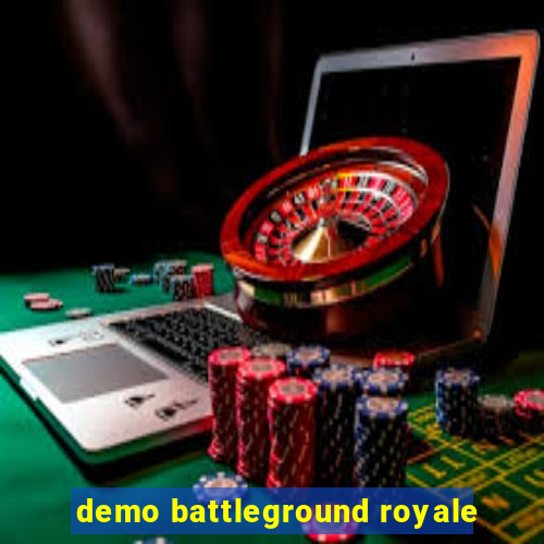 demo battleground royale