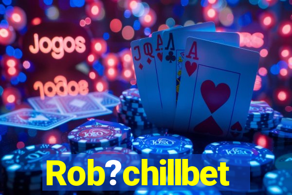 Rob?chillbet