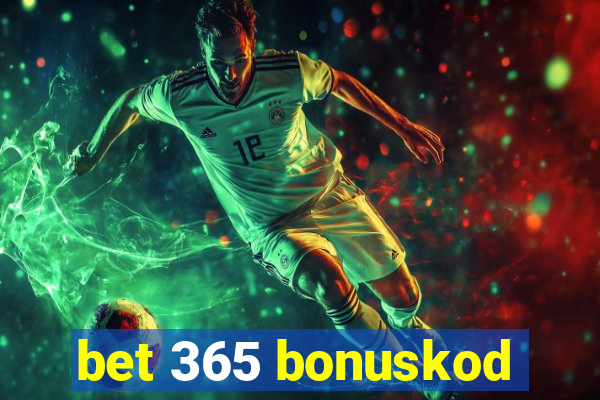 bet 365 bonuskod