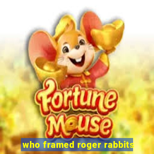 who framed roger rabbits