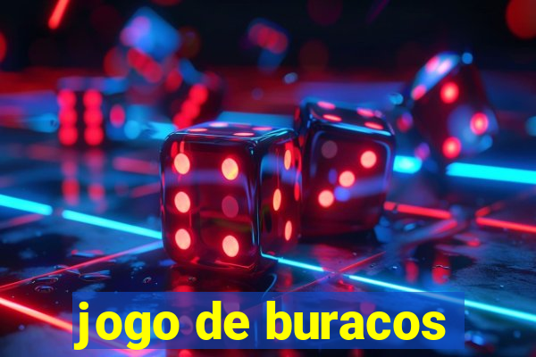 jogo de buracos