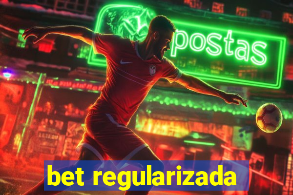 bet regularizada