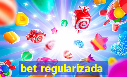 bet regularizada