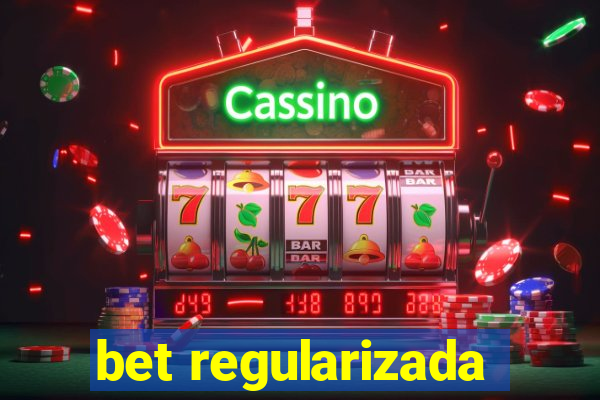 bet regularizada