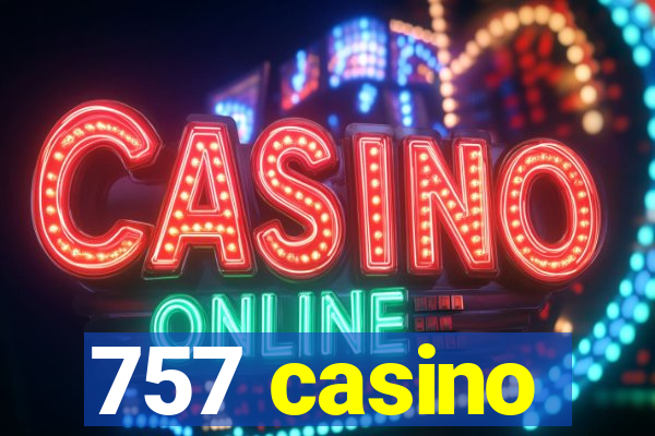 757 casino