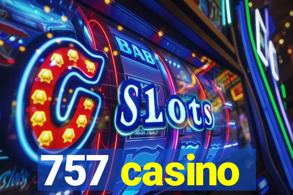 757 casino