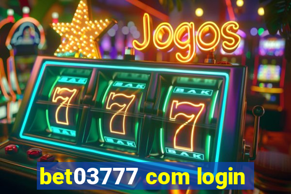 bet03777 com login