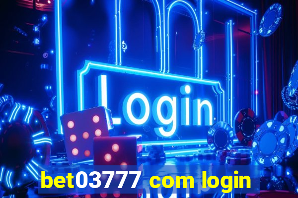 bet03777 com login