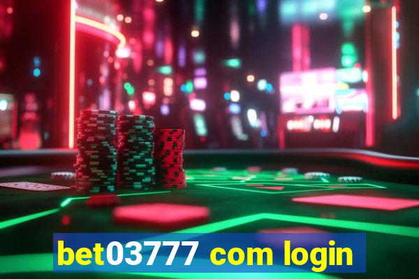 bet03777 com login