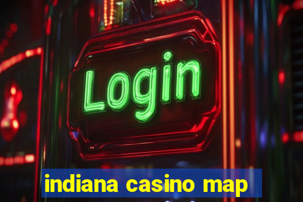 indiana casino map