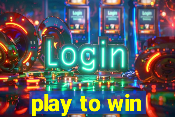 play to win