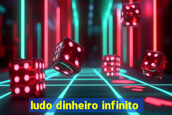 ludo dinheiro infinito