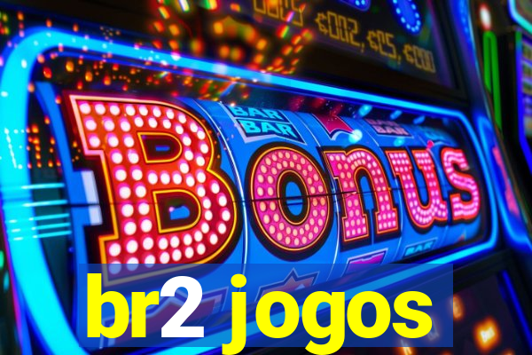 br2 jogos