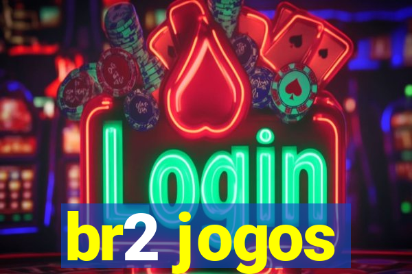 br2 jogos