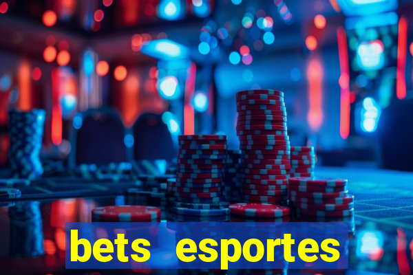 bets esportes apostas esportivas