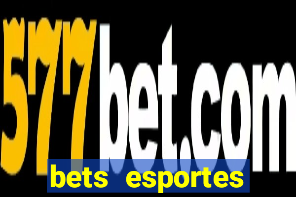 bets esportes apostas esportivas