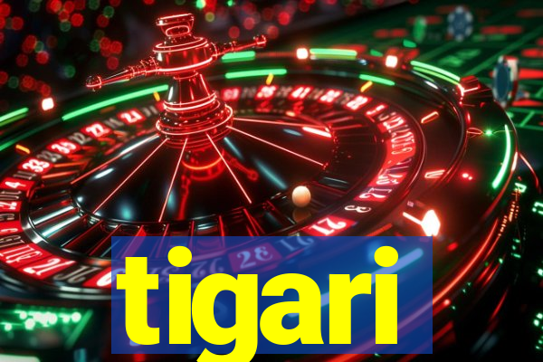 tigari