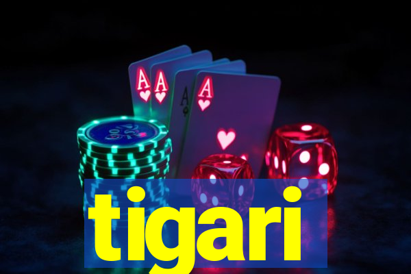 tigari