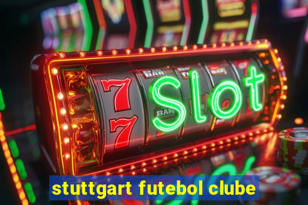 stuttgart futebol clube