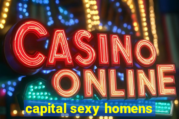 capital sexy homens