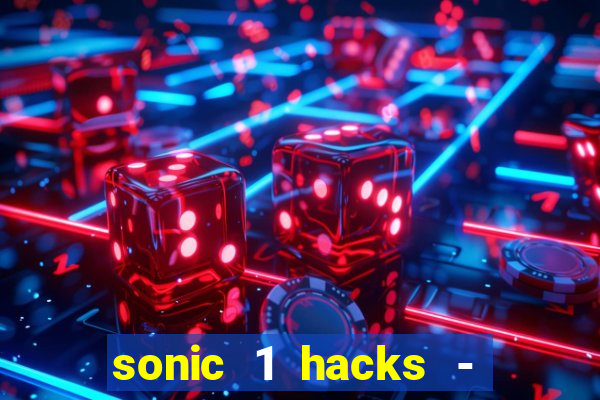 sonic 1 hacks - sonic retro